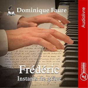 Couverture d’ouvrage : Frédéric - instants de gâce, de Dominique Faure (Audiobook)