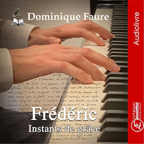You are currently viewing Frédéric – instants de gâce, de Dominique Faure (Audiobook)