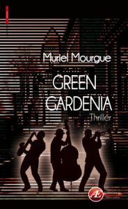 Couverture d’ouvrage : Green Gardenia, de Muriel Mourgue