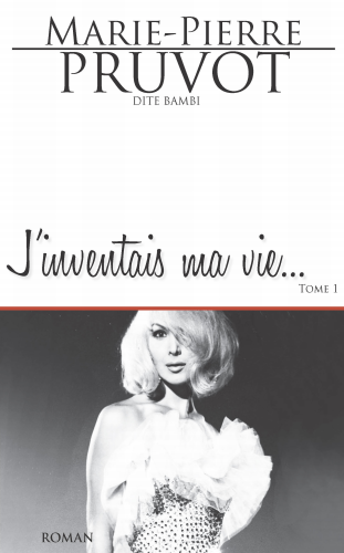 You are currently viewing J’inventais ma vie – tome 1, de Marie-Pierre Pruvot