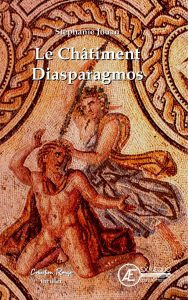Couverture d’ouvrage : Le châtiment - Diasparagmos, de Stéphanie Jouan