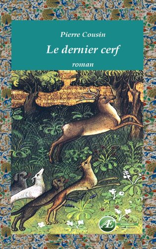 Couverture d’ouvrage : Le dernier cerf, de Pierre Cousin