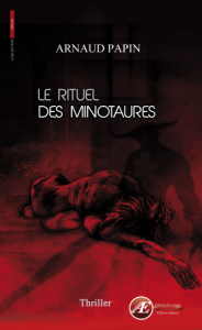 Couverture d’ouvrage : Le rituel des Minotaures, d'Arnaud Papin