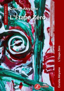 Couverture d’ouvrage : L'étape zéro, de Coralie Akiyama