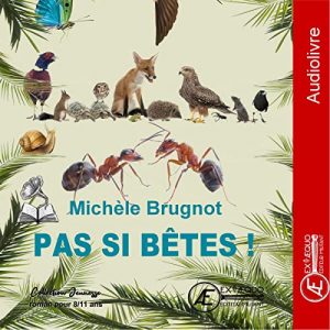 Couverture d’ouvrage : Pas si bêtes !, de Michèle Brugnot (Audiobook)