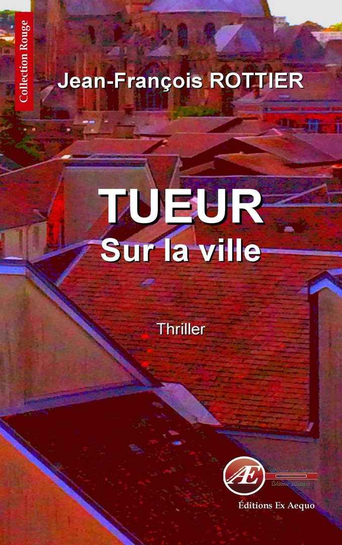 You are currently viewing Tueur sur la ville, de Jean-François Rottier