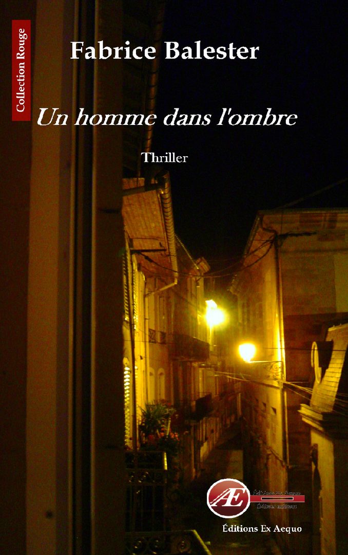 You are currently viewing Un homme dans l’ombre, de Fabrice Balester