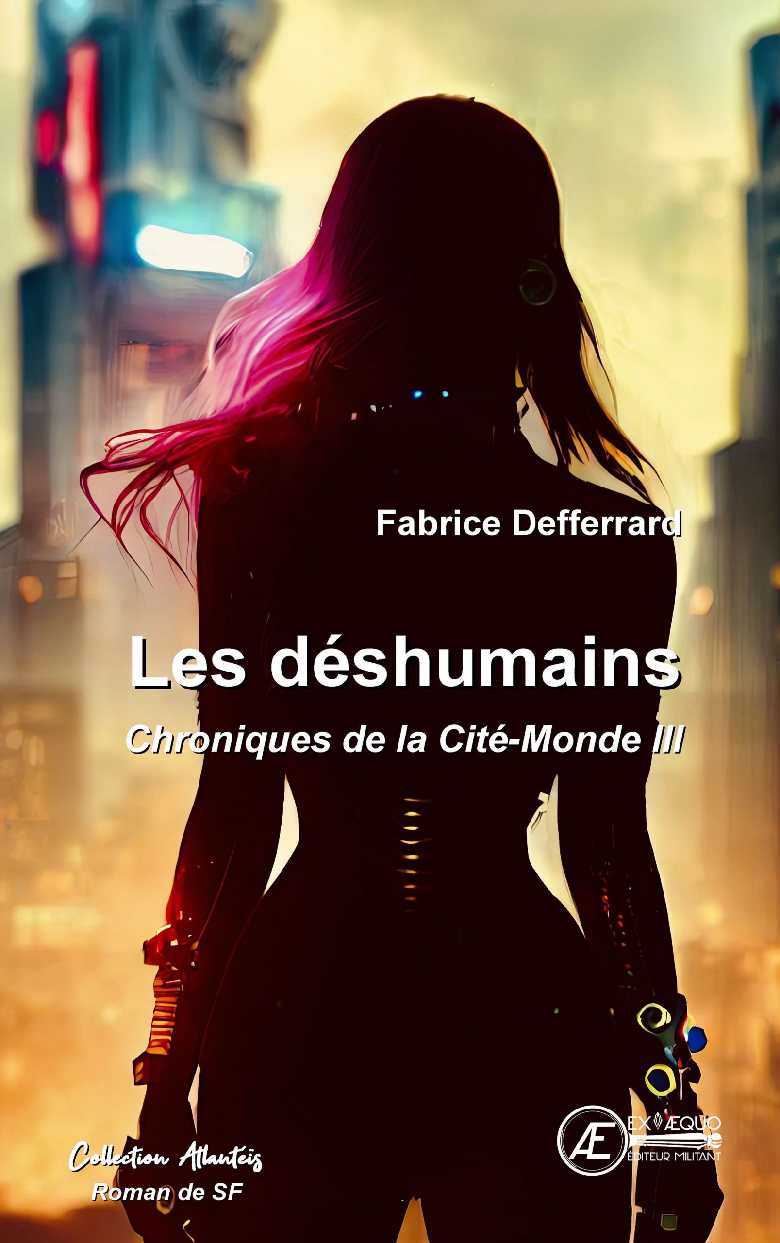 You are currently viewing Les déshumains – Chroniques de la Cité-Monde III