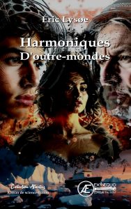 Lire la suite à propos de l’article Harmoniques d’outre-mondes