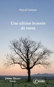 Une ultime brassée de roses